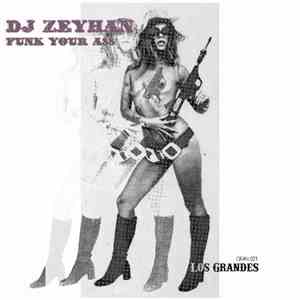 DJ Zeyhan - Funk Your Ass! mp3 album