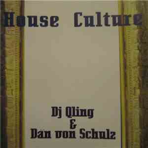Dän Von Schulz & Dj Qling - House Culture mp3 album
