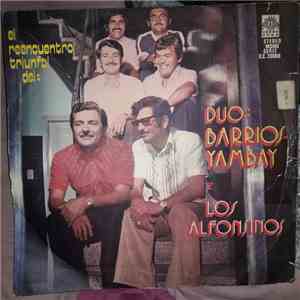 Dúo Barrios - Yambay Y Los Alfonsinos - El Reencuentro Triunfal Del Dúo Barrios - Yambay Y Los Alfonsinos mp3 album