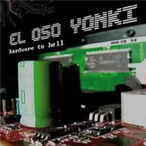 El Oso Yonki - Hardware To Hell mp3 album