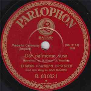 Elmers Hawaiian Orkester Med Ref. Sång Av Sam Björne - Där Palmerna Susa / Under Tropisk Himmel mp3 album