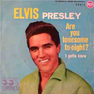 Elvis Presley, Los Jordanaires - Are You Lonesome Tonight? / I Gotta Know mp3 album