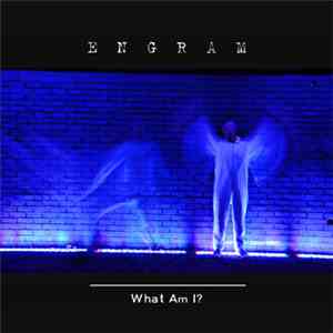 Engram - What Am I? mp3 album