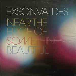 Exsonvaldes - Near The Edge Of Something Beautiful mp3 album