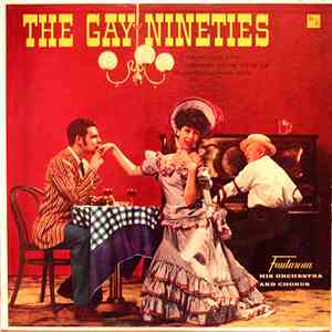 Fontanna His Orchestra And Chorus - The Gay Nineties mp3 album