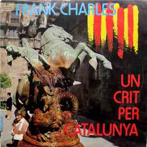 Frank Charles  - Un Crit Per Catalunya mp3 album