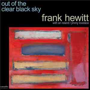 Frank Hewitt - Out Of The Clear Black Sky mp3 album