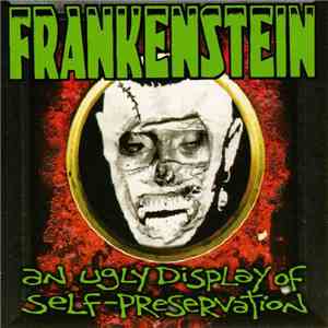 Frankenstein  - An Ugly Display Of Self-Preservation mp3 album