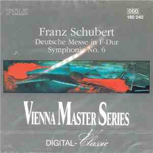 Franz Schubert - Deutsche Messe in F-Dur / Symphonie No. 6 mp3 album