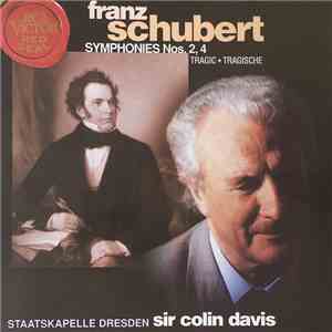 Franz Schubert, Staatskapelle Dresden, Sir Colin Davis - Symphonies Nos. 2, 4 - Tragic - Tragische mp3 album