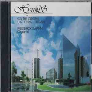 Frederick Swann - Hymns On The Crystal Cathedral Organ mp3 album
