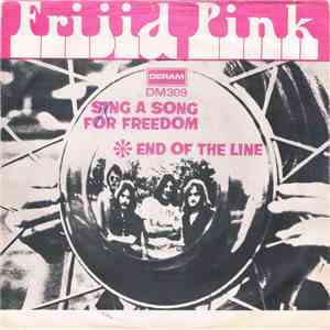 Frijid Pink - Sing A Song For Freedom / End Of The Line mp3 album