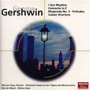George Gershwin - I Got Rhythm / Concerto In F / Rhapsody No. 2 / Préludes / Cuban Overture mp3 album