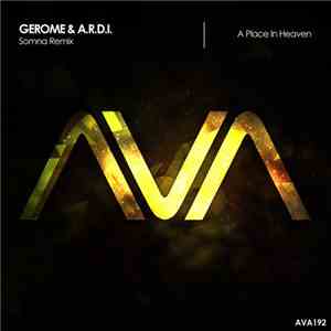 Gerome & A.R.D.I. - A Place In Heaven (Somna Remix) mp3 album