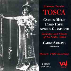 Giacomo Puccini - Carmen Melis, Piero Pauli, Apollo Granforte, Orchestra And Chorus Of La Scala, Milan, Carlo Sabajno - Tosca mp3 album