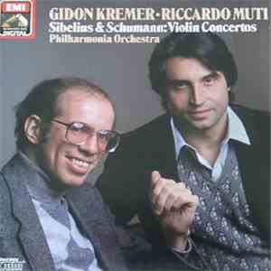 Gidon Kremer, Riccardo Muti, Philharmonia Orchestra / Sibelius & Schumann - Violin Concertos mp3 album