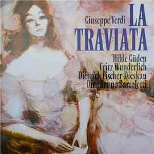 Giuseppe Verdi - Hilde Güden, Fritz Wunderlich, Dietrich Fischer-Dieskau ; Bruno Bartoletti - La Traviata mp3 album