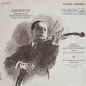Heifetz With Brooks Smith , Erick Friedman, New Symphony Orchestra Of London, Sir Malcolm Sargent, Beethoven, Bach - "Kreutzer" Sonata / Concerto For Two Violins mp3 album