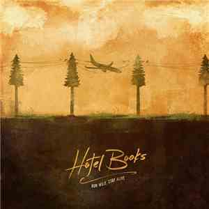 Hotel Books - Run Wild, Stay Alive mp3 album