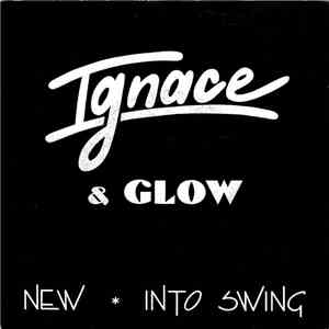 Ignace & Glow  - New / Into Swing mp3 album