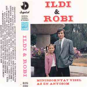 Ildi & Robi - Miniszoknyát Visel Az Én Anyósom mp3 album