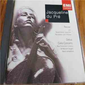 Jacqueline Du Pré - Recital / Delius: Cello Concerto mp3 album