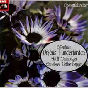 Jacques Offenbach, Adolf Dallapozza, Anneliese Rothenberger - Orfeus I Underjorden (Orpheus In Der Unterwelt) mp3 album