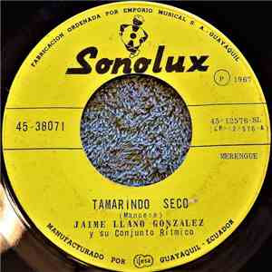 Jaime Llano González Y Su Conjunto Rítmico - Tamarindo Seco / Sueltala Pa' Que Se Defienda mp3 album