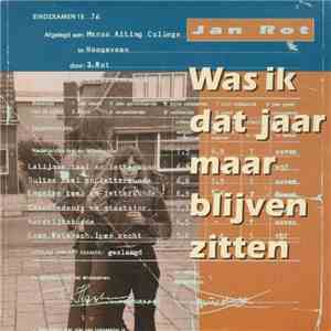 Jan Rot - Was Ik Dat Jaar Maar Blijven Zitten mp3 album