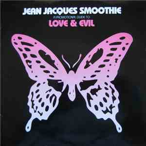 Jean Jacques Smoothie - A Promotional Guide To Love & Evil mp3 album