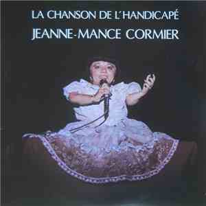 Jeanne-Mance Cormier - La Chanson De L'Handicapé mp3 album