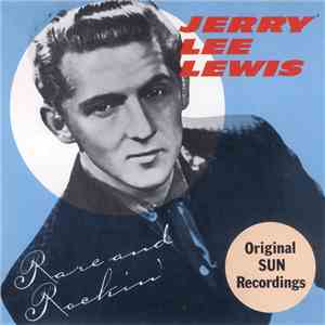 Jerry Lee Lewis - Rare And Rockin' mp3 album