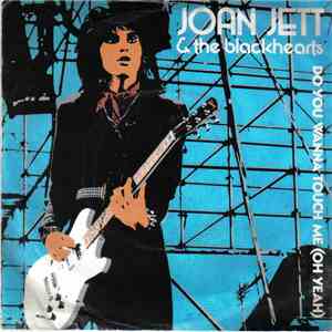 Joan Jett & The Blackhearts - Do You Wanna Touch Me (Oh Yeah) mp3 album