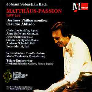 Johann Sebastian Bach, Berliner Philharmoniker, Claudio Abbado - Matthäus Passion - Bwv 244 mp3 album