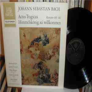 Johann Sebastian Bach, Monteverdi-Chor • Leonhardt Consort • Frans Brüggen • Gustav Leonhardt • Jürgen Jürgens - Actus Tragicus • Himmelskönig, Sei Willkommen (Kantaten 106 • 182) mp3 album