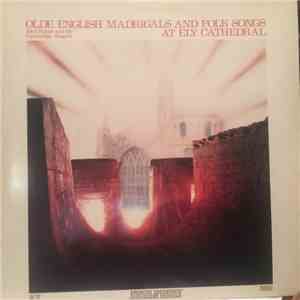 John Rutter, The Cambridge Singers - Olde English Madrigals And Folk Songs At Ely Cathedral mp3 album