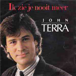 John Terra - Ik Zie Je Nooit Meer mp3 album