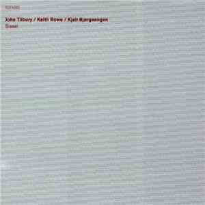 John Tilbury / Keith Rowe / Kjell Bjørgeengen - Sissel mp3 album