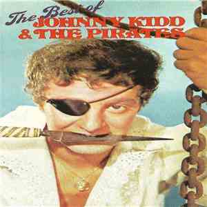 Johnny Kidd & The Pirates - The Best Of Johnny Kidd And The Pirates mp3 album