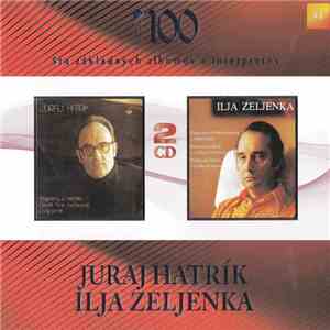 Juraj Hatrík – Ilja Zeljenka - Juraj Hatrík – Ilja Zeljenka mp3 album