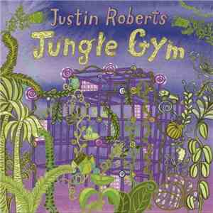 Justin Roberts - Jungle Gym mp3 album