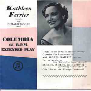 Kathleen Ferrier And Isobel Baillie With Gerald Moore - I Will Lay Me Down In Peace mp3 album