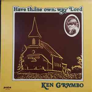 Ken Grambo - Have Thine Own Way, Lord mp3 album