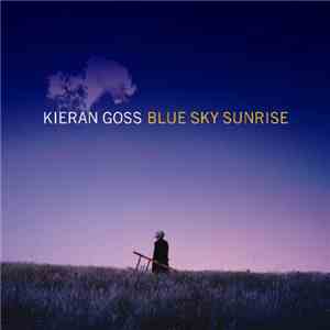 Kieran Goss - Blue Sky Sunrise mp3 album