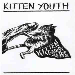 Kitten Youth - Kitten Against The Pricks mp3 album