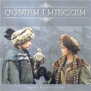 Krzesimir Dębski - Ogniem I Mieczem (Muzyka Do Filmu Jerzego Hoffmana) mp3 album