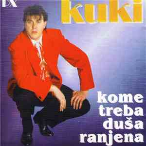 Kuki - Kome Treba Duša Ranjena mp3 album
