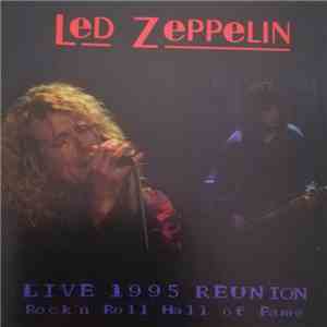 Led Zeppelin - Live 1995 Reunion - Rock And Roll Hall Of Fame mp3 album