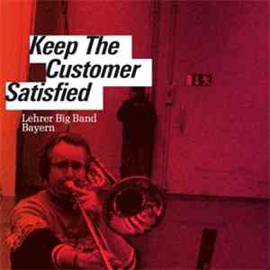 Lehrer Big Band Bayern - Keep The Customer Satisfied mp3 album