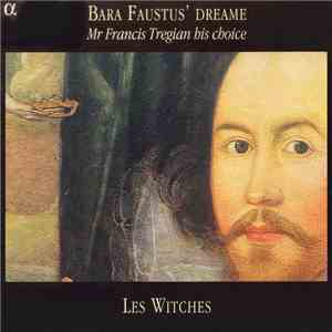 Les Witches - Bara Faustus' Dreame (Mr Francis Tregian His Choice) mp3 album